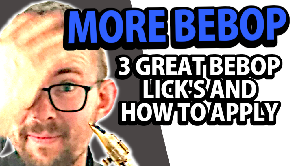 3 of the greatest bebop lick’s – apply to gain great flexibility