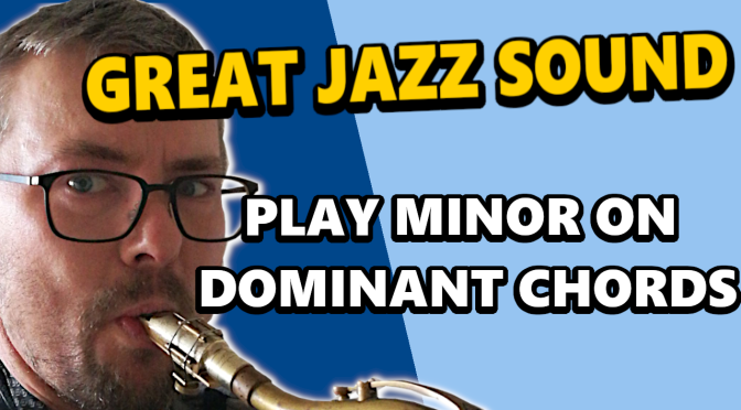 Great Jazz sound – minor over dominant