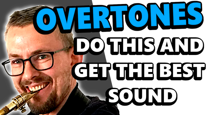 OVERTONES – DO THIS AND GET THE BEST SOUND